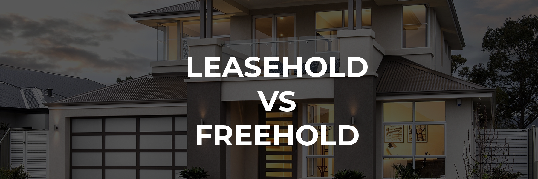 Is Freehold Better Than Leasehold?